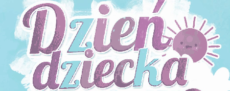 Słońce wita w dzień dziecka